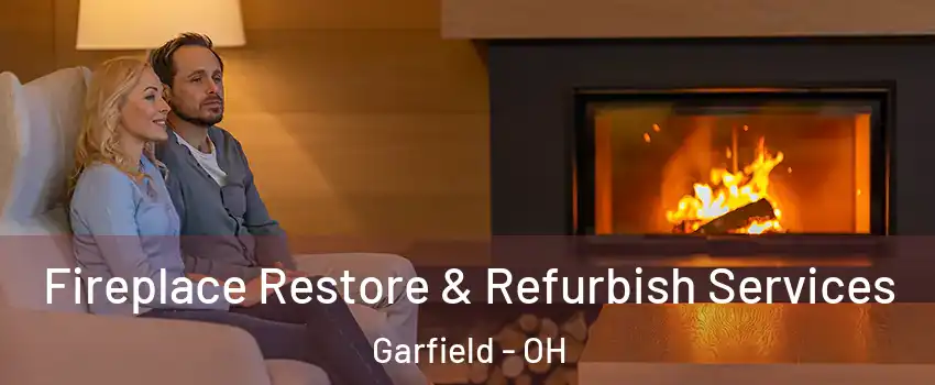 Fireplace Restore & Refurbish Services Garfield - OH