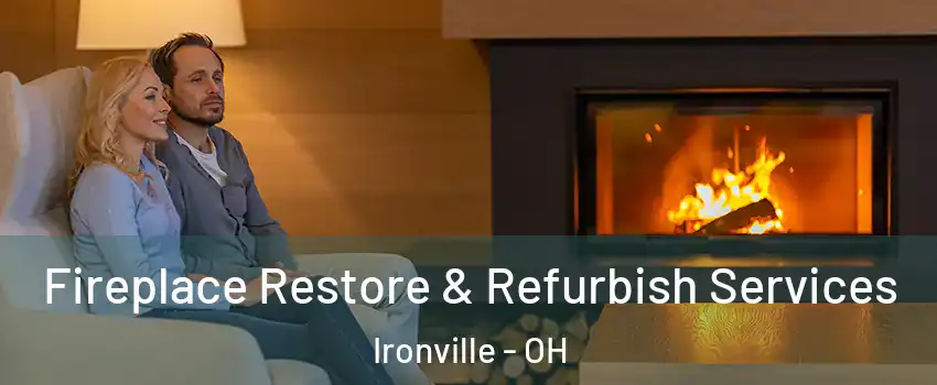 Fireplace Restore & Refurbish Services Ironville - OH