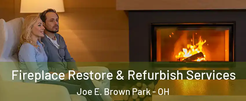 Fireplace Restore & Refurbish Services Joe E. Brown Park - OH