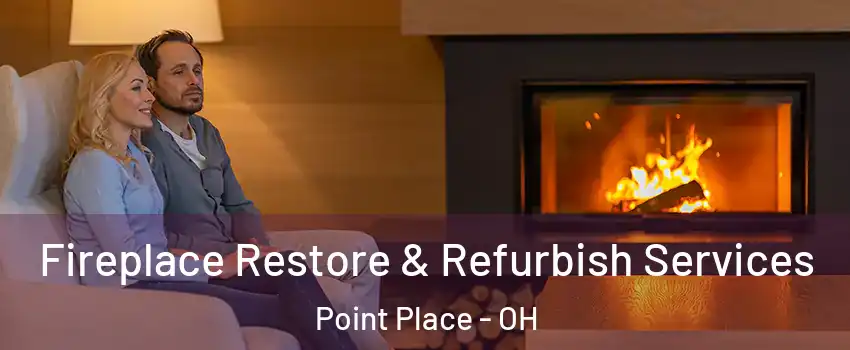 Fireplace Restore & Refurbish Services Point Place - OH
