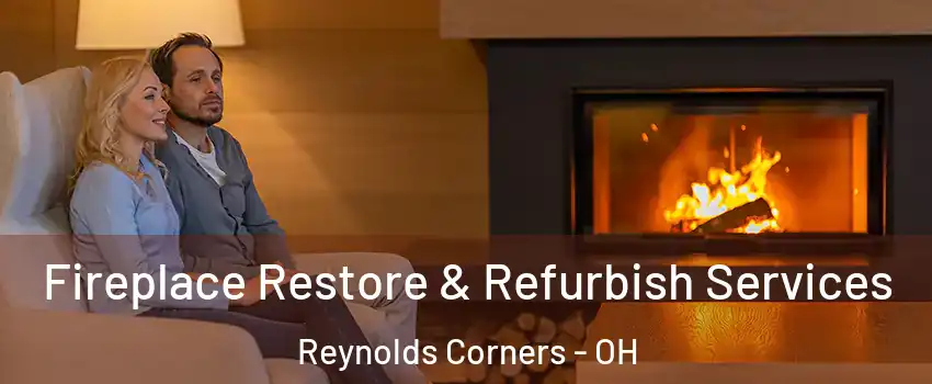 Fireplace Restore & Refurbish Services Reynolds Corners - OH