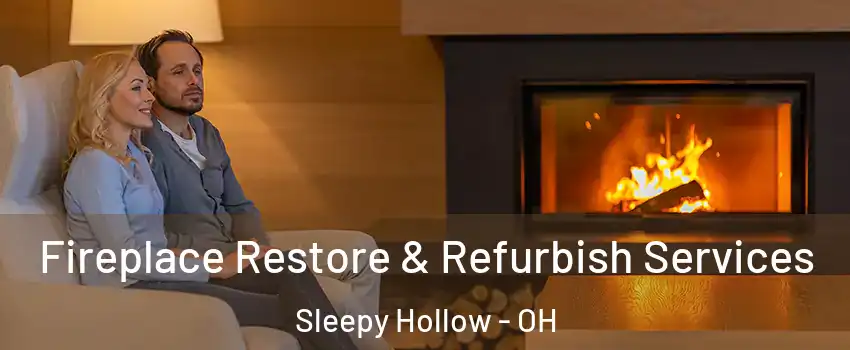 Fireplace Restore & Refurbish Services Sleepy Hollow - OH