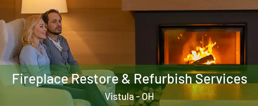 Fireplace Restore & Refurbish Services Vistula - OH
