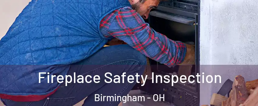 Fireplace Safety Inspection Birmingham - OH