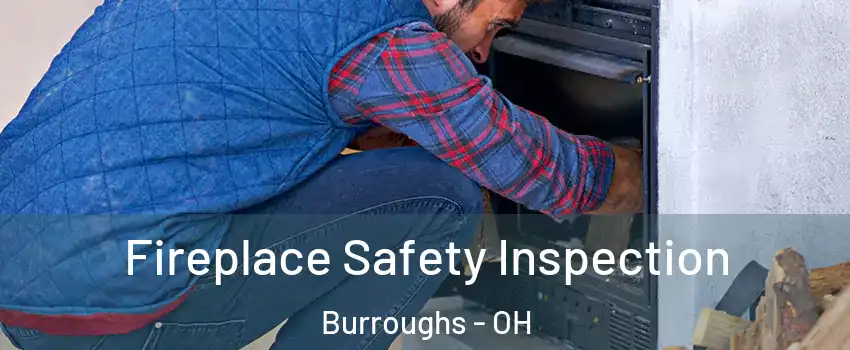 Fireplace Safety Inspection Burroughs - OH