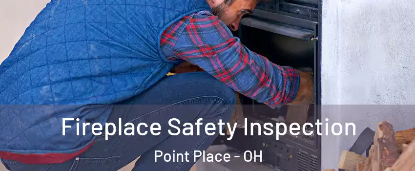 Fireplace Safety Inspection Point Place - OH