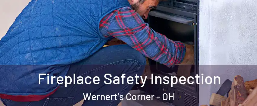 Fireplace Safety Inspection Wernert's Corner - OH