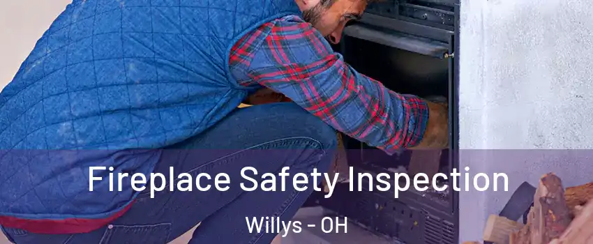 Fireplace Safety Inspection Willys - OH