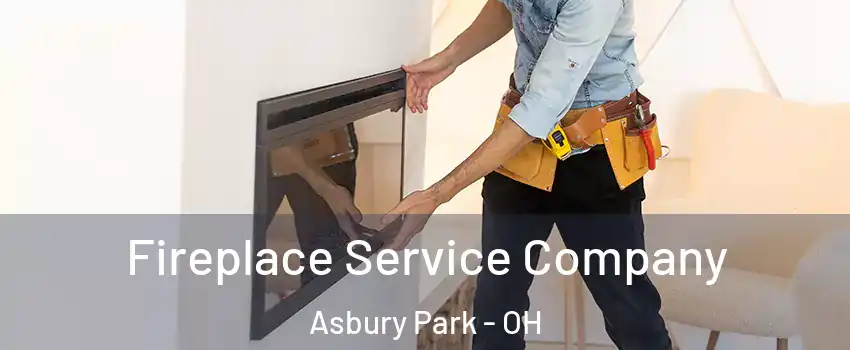 Fireplace Service Company Asbury Park - OH