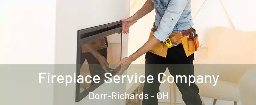 Fireplace Service Company Dorr-Richards - OH