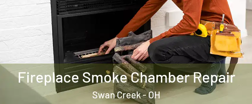 Fireplace Smoke Chamber Repair Swan Creek - OH