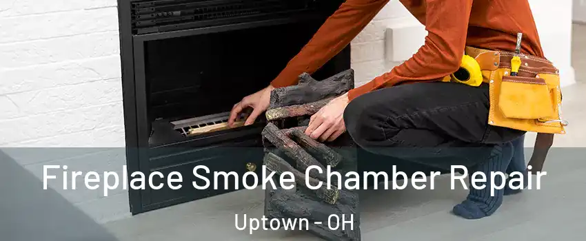 Fireplace Smoke Chamber Repair Uptown - OH