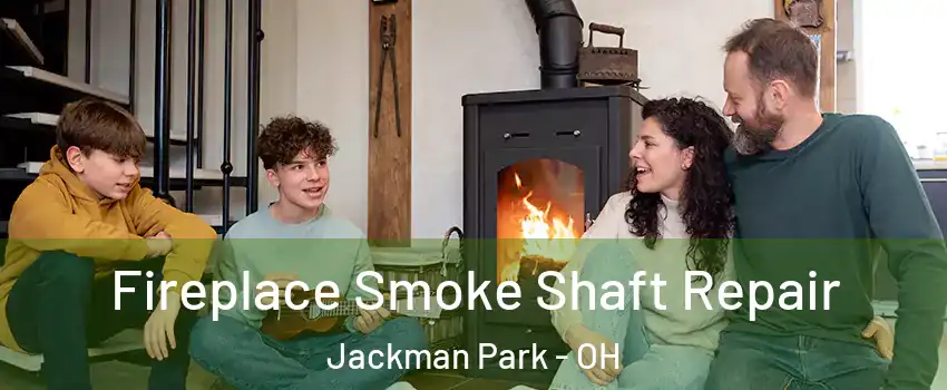 Fireplace Smoke Shaft Repair Jackman Park - OH