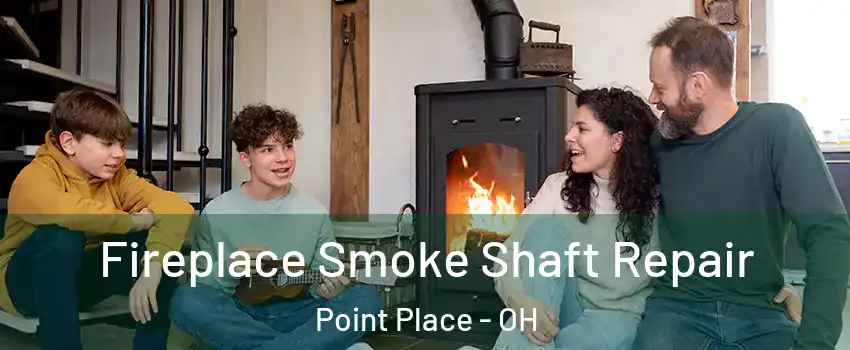 Fireplace Smoke Shaft Repair Point Place - OH