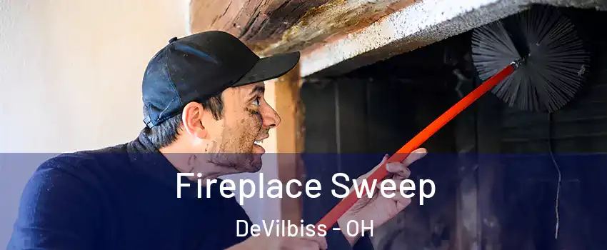 Fireplace Sweep DeVilbiss - OH