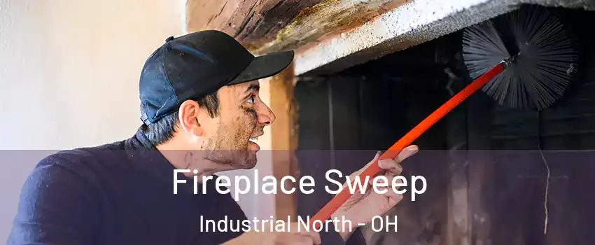 Fireplace Sweep Industrial North - OH