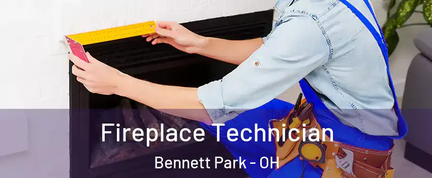Fireplace Technician Bennett Park - OH