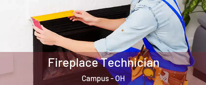 Fireplace Technician Campus - OH