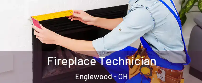 Fireplace Technician Englewood - OH