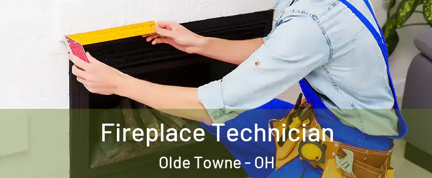 Fireplace Technician Olde Towne - OH