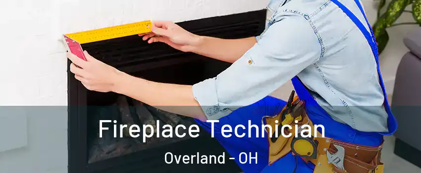 Fireplace Technician Overland - OH