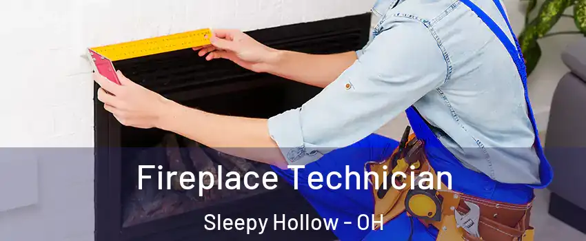 Fireplace Technician Sleepy Hollow - OH