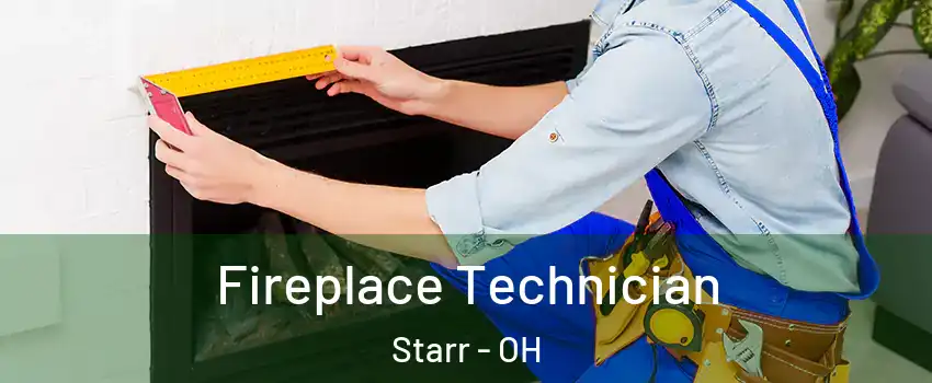 Fireplace Technician Starr - OH