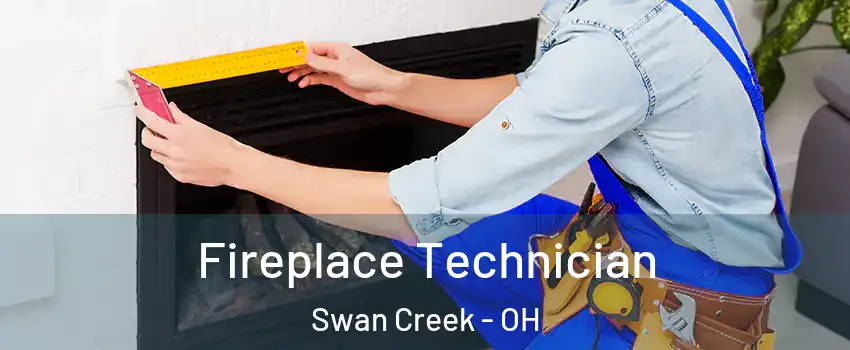 Fireplace Technician Swan Creek - OH