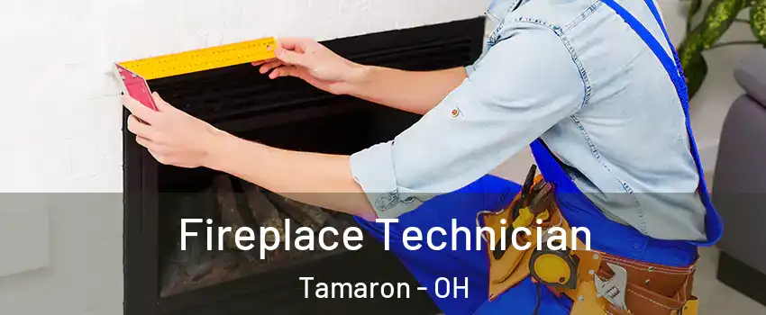 Fireplace Technician Tamaron - OH