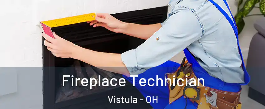 Fireplace Technician Vistula - OH