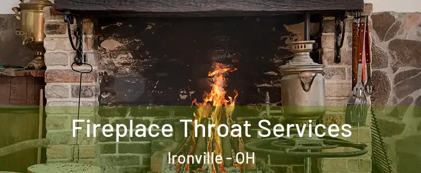 Fireplace Throat Services Ironville - OH