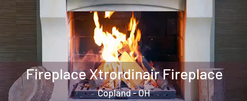 Fireplace Xtrordinair Fireplace Copland - OH