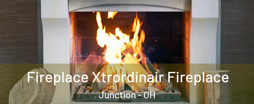 Fireplace Xtrordinair Fireplace Junction - OH