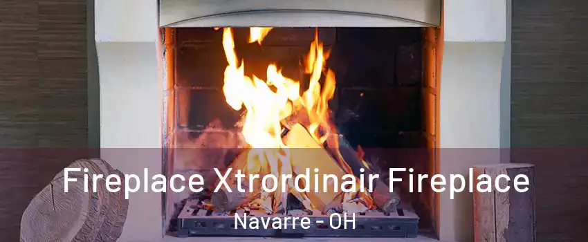 Fireplace Xtrordinair Fireplace Navarre - OH