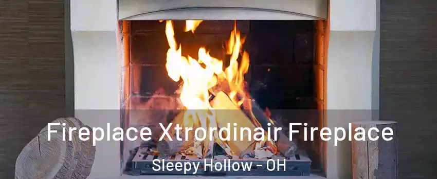 Fireplace Xtrordinair Fireplace Sleepy Hollow - OH