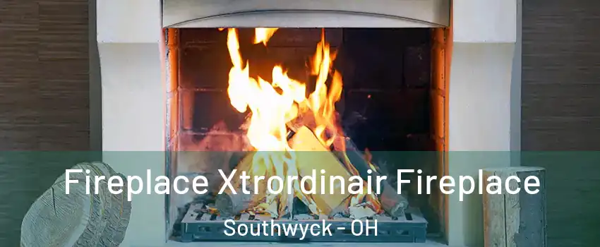 Fireplace Xtrordinair Fireplace Southwyck - OH