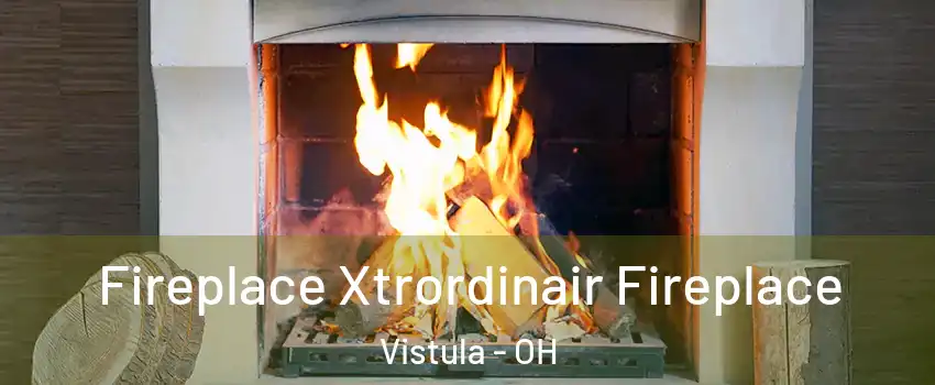 Fireplace Xtrordinair Fireplace Vistula - OH