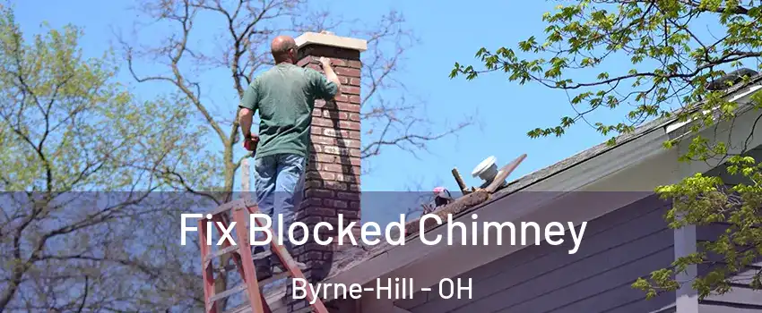 Fix Blocked Chimney Byrne-Hill - OH