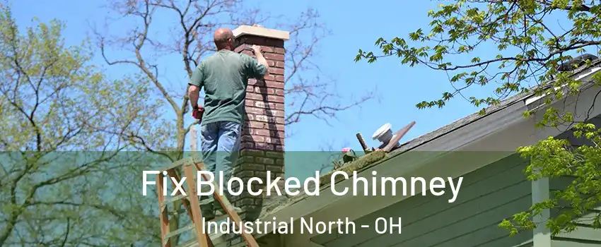 Fix Blocked Chimney Industrial North - OH