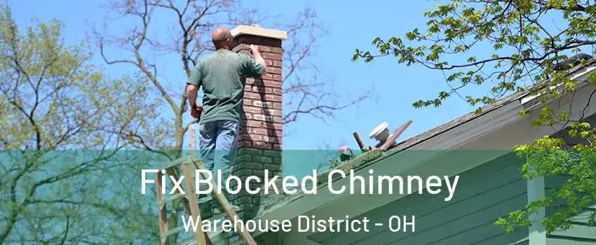 Fix Blocked Chimney Warehouse District - OH