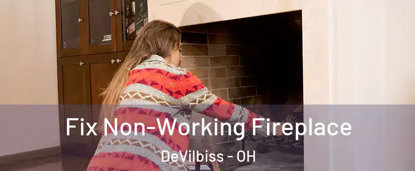 Fix Non-Working Fireplace DeVilbiss - OH
