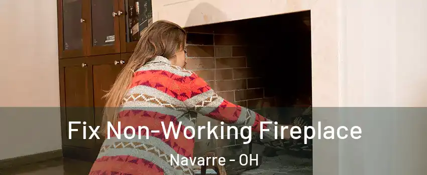 Fix Non-Working Fireplace Navarre - OH