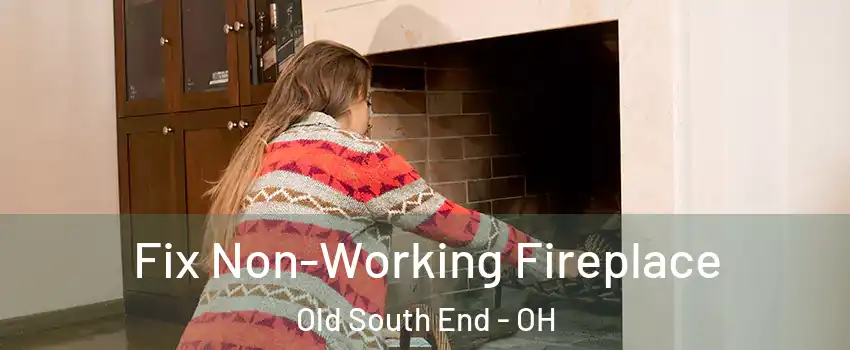 Fix Non-Working Fireplace Old South End - OH