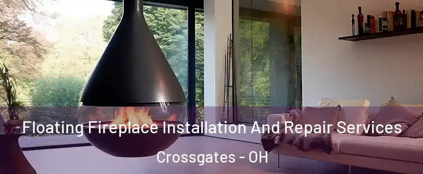 Floating Fireplace Installation And Repair Services Crossgates - OH