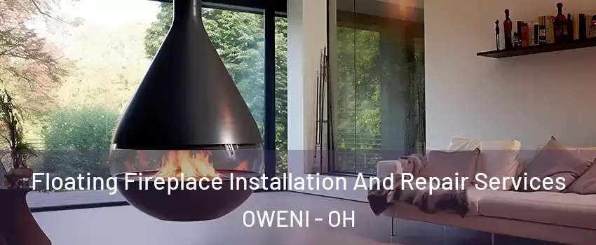 Floating Fireplace Installation And Repair Services OWENI - OH