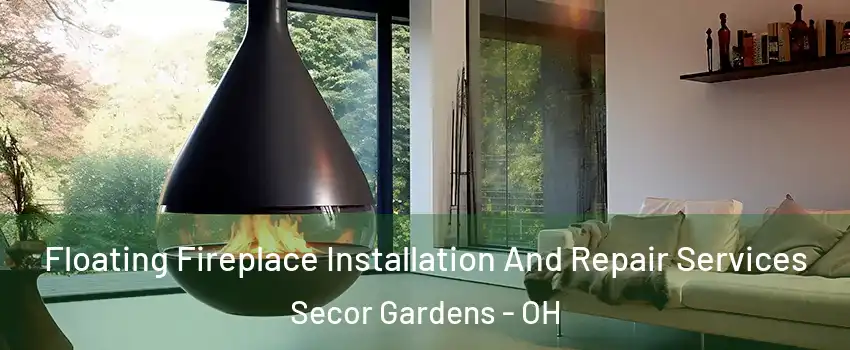 Floating Fireplace Installation And Repair Services Secor Gardens - OH