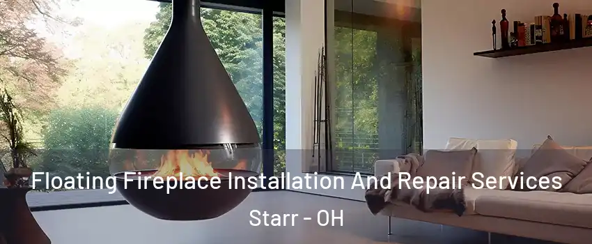 Floating Fireplace Installation And Repair Services Starr - OH