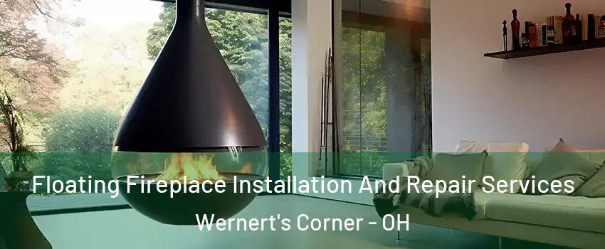Floating Fireplace Installation And Repair Services Wernert's Corner - OH