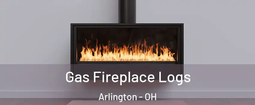 Gas Fireplace Logs Arlington - OH
