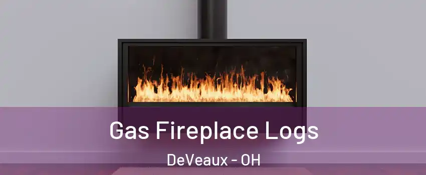 Gas Fireplace Logs DeVeaux - OH